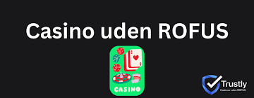 Casinoer Uden ROFUS Spil Uden Bekymringer