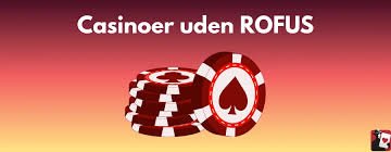 De Bedste Casinoer Udenom ROFUS Find Din Perfekte Spilleoplevelse